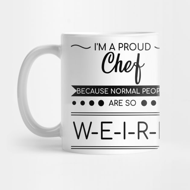 Proud Chef Funny Cooking Shirt Culinary Gift Idea by bigD